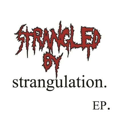 Strangled by Strangulation