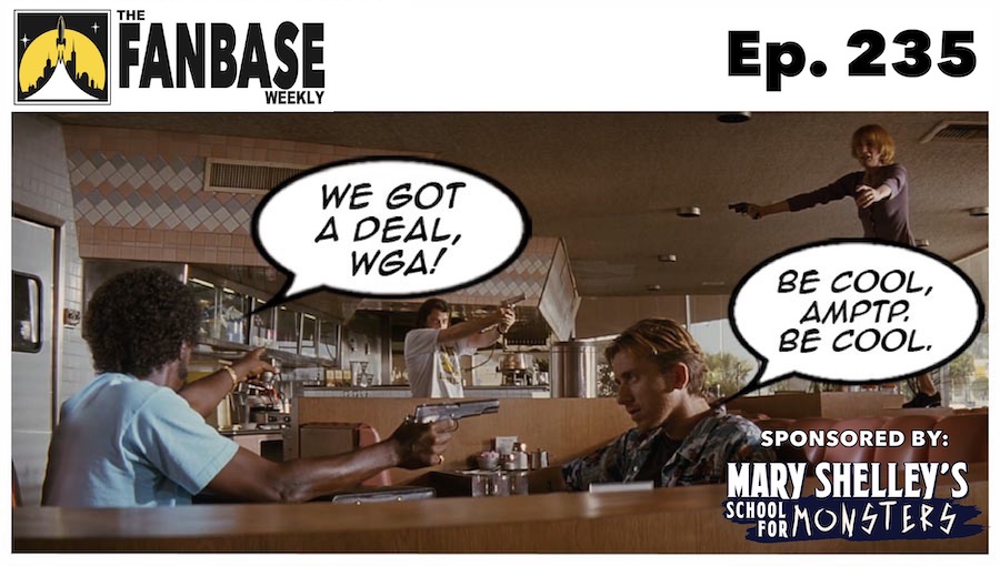The Fanbase Weekly: Episode #235 (The Potential End to the WGA Strike & More)