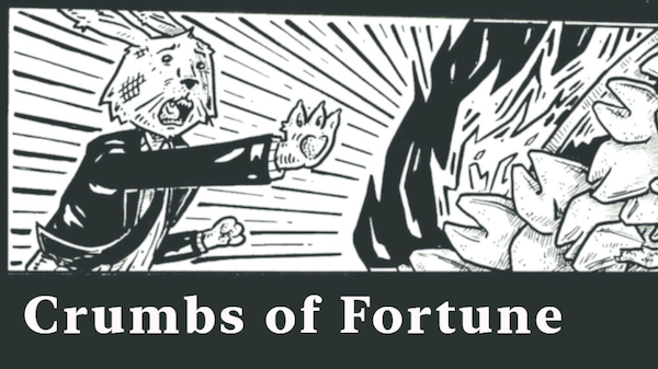 Crumbs of Fortune